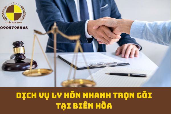DỊCH VỤ LY HÔN NHANH TRỌN GÓI TẠI BIÊN HÒA